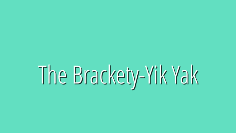 The Brackety-Yik Yak